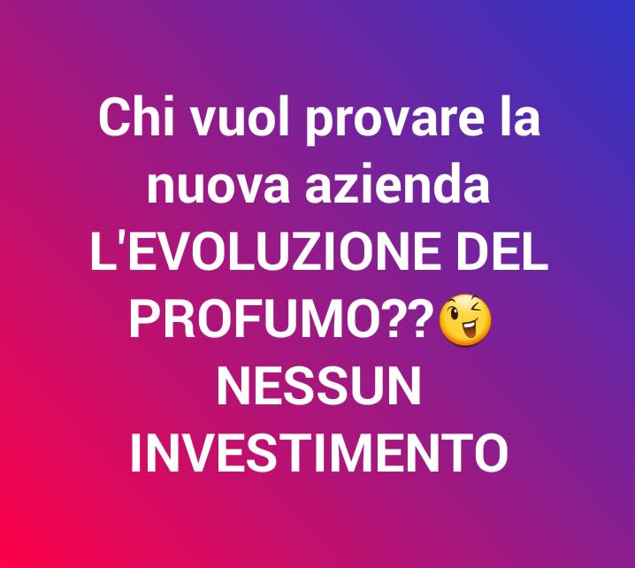 Evoluzione del profumo😉 grande opportunità x iniziare a guadagnare😉😉😉